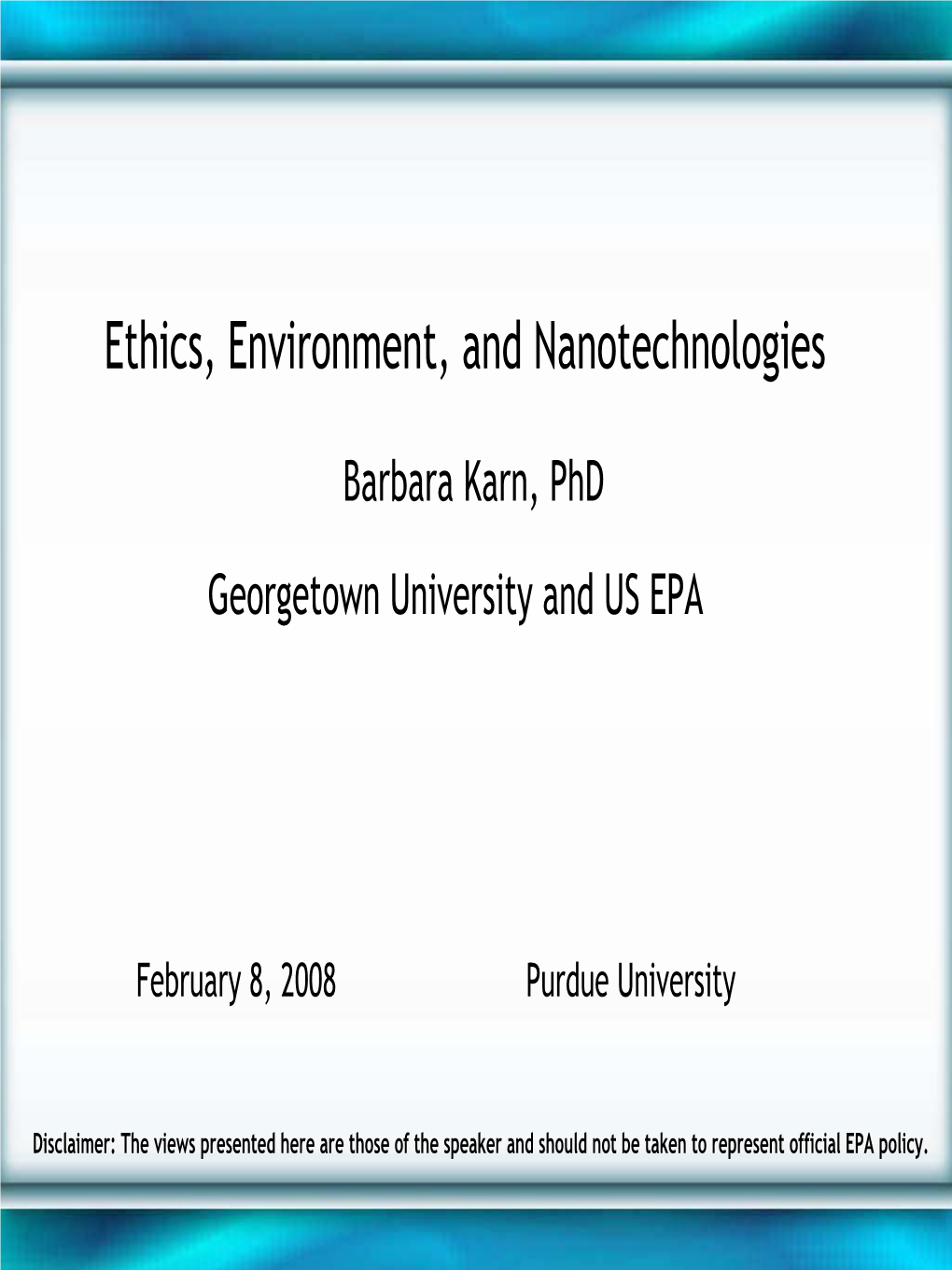 Ethics, Environment, and Nanotechnologies