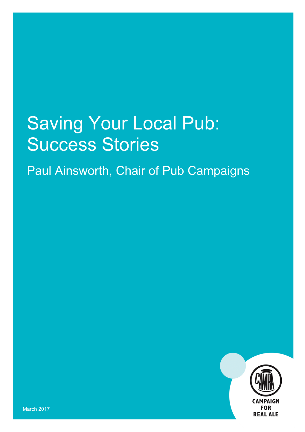 Saving Your Local Pub: Success Stories Paul Ainsworth, Chair of Pub Campaigns