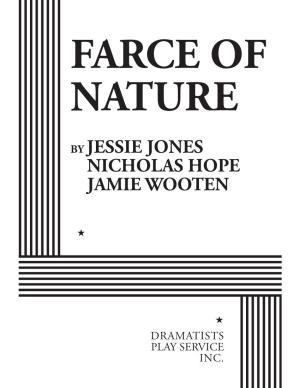 Farce of Nature by Jessie Jones Nicholas Hope Jamie Wooten