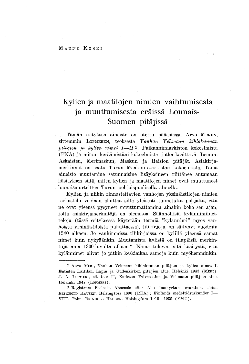 Kylien Ja Maatilojen N1m1en Vaihtumisesta Ja Muuttun1isesta Eräissä Lounais- Suomen Pitäjissä