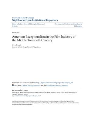American Exceptionalism in the Film Industry of the Middle Twentieth Century Bryan Everett University of North Georgia, Btever6587@Gmail.Com
