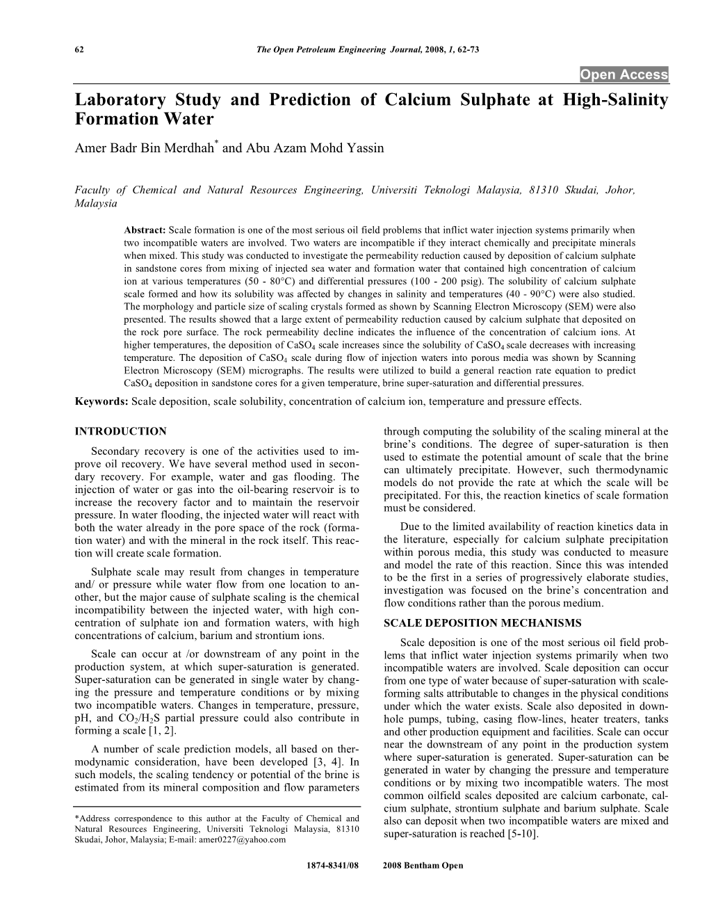 Laboratory Study and Prediction of Calcium Sulphate at High-Salinity Formation Water Amer Badr Bin Merdhah* and Abu Azam Mohd Yassin