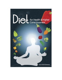 Diet for Health and Higher Consciousness a Yogi’S Guide to Healthy Food for a Healthy Planet