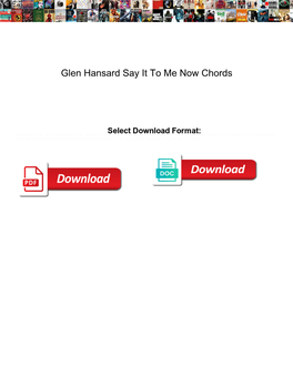 Glen Hansard Say It to Me Now Chords