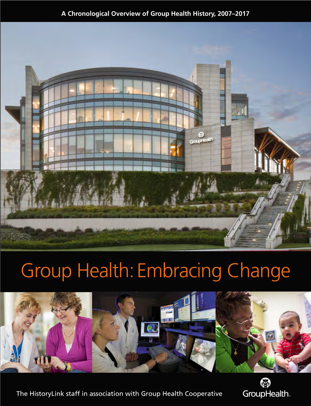 Group Health Embracing Change, 2007-2017