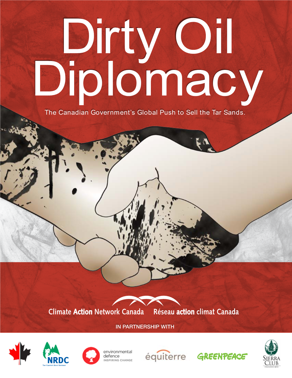 Dirty Oil Diplomacy the Canadian Government’S Global Push to Sell the Tar Sands