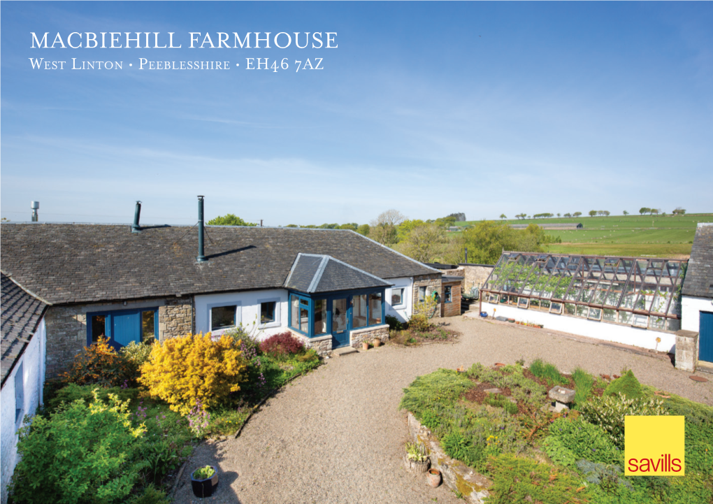 MACBIEHILL FARMHOUSE West Linton • Peeblesshire • EH46 7AZ MACBIEHILL FARMHOUSE West Linton • Peeblesshire • EH46 7AZ