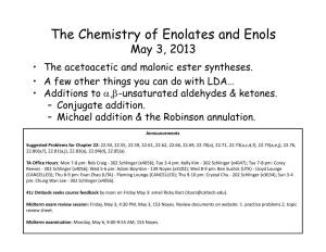 The Chemistry of Enolates and Enols May 3, 2013 • the Acetoacetic and Malonic Ester Syntheses