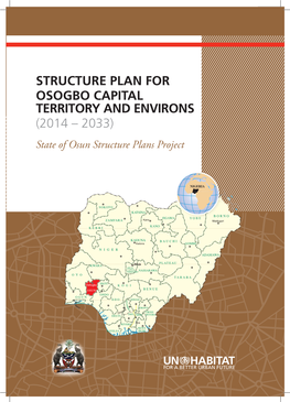 STRUCTURE PLAN for OSOGBO CAPITAL TERRITORY and ENVIRONS (2014 – 2033) State of Osun Structure Plans Project