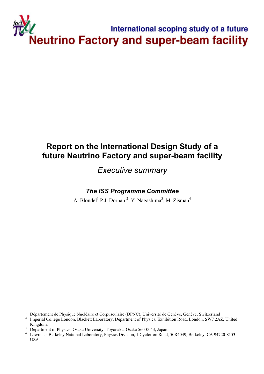 Report on the International Design Study of a Future Neutrino Factory and Super-Beam Facility Executive Summary