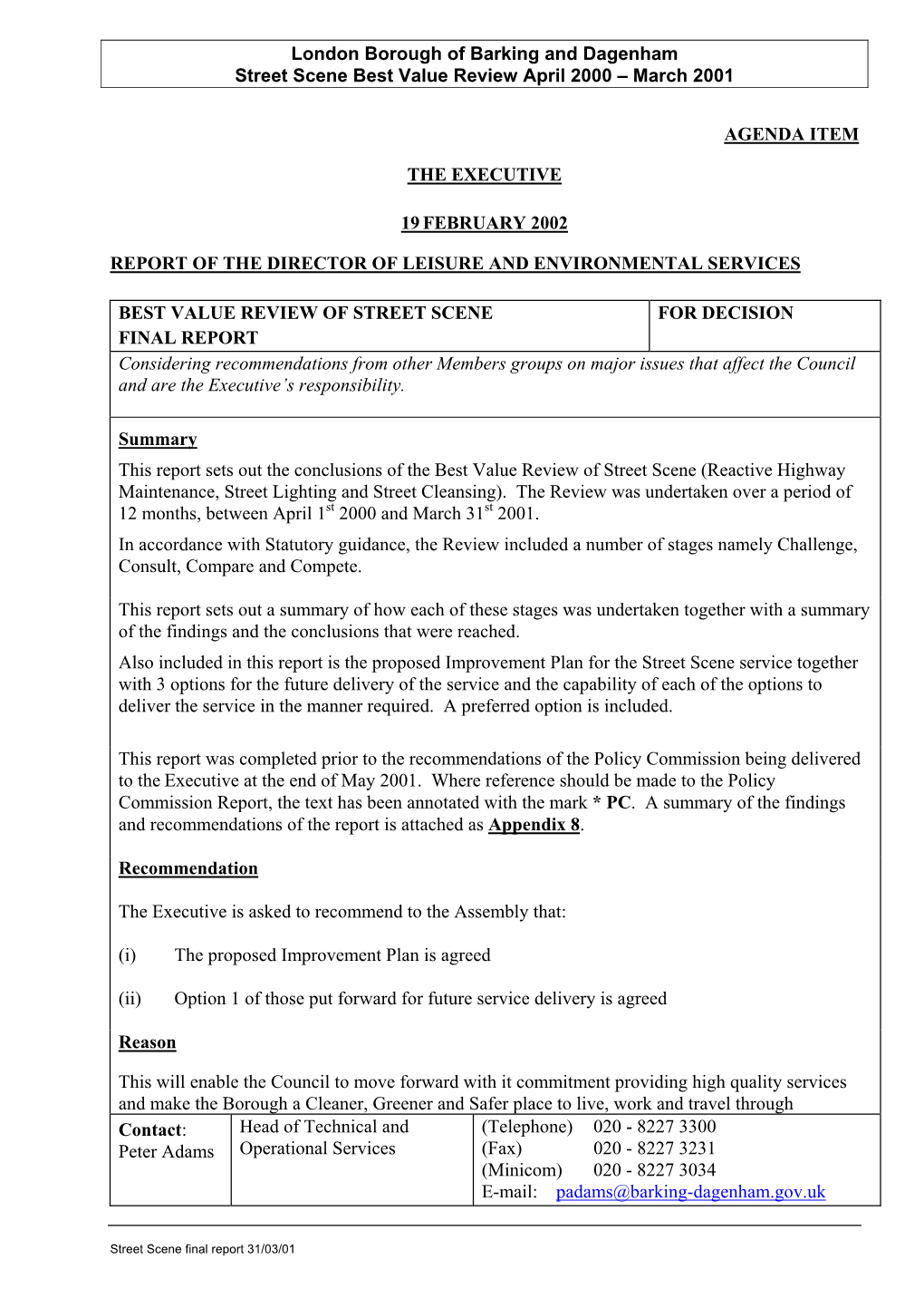 London Borough of Barking and Dagenham Street Scene Best Value Review April 2000 – March 2001 AGENDA ITEM the EXECUTIVE