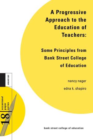 A Progressive Approach to the Education of Teachers: 5 Some Principles from Bank Street College of Education