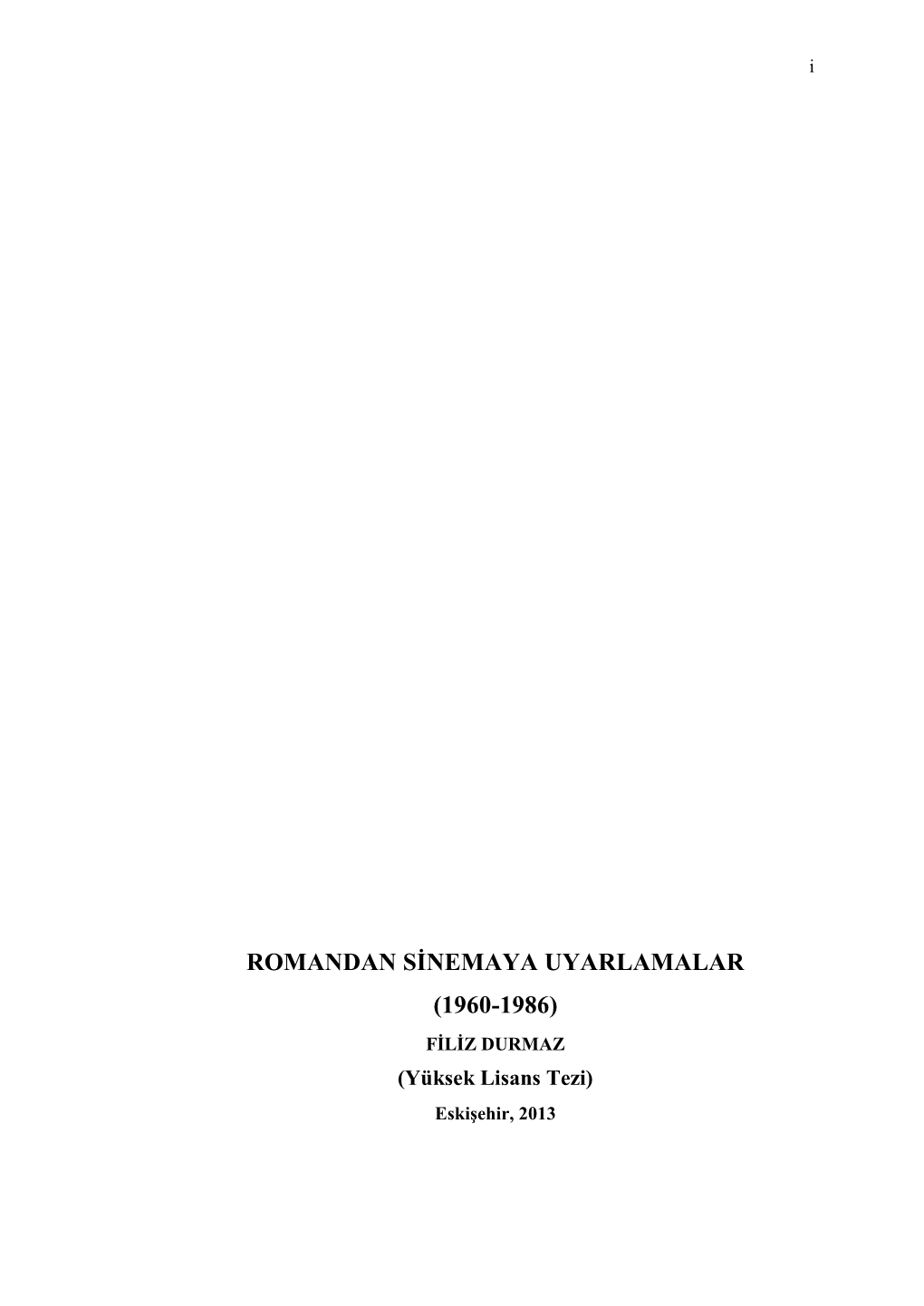 ROMANDAN SİNEMAYA UYARLAMALAR (1960-1986) FİLİZ DURMAZ (Yüksek Lisans Tezi) Eskişehir, 2013 Ii