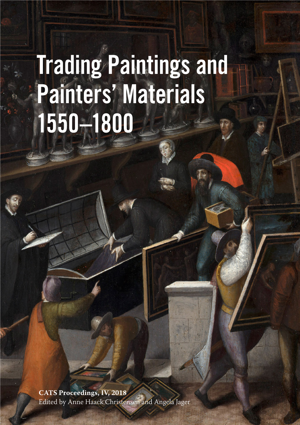 Trading Paintings and Painters' Materials 1550–1800