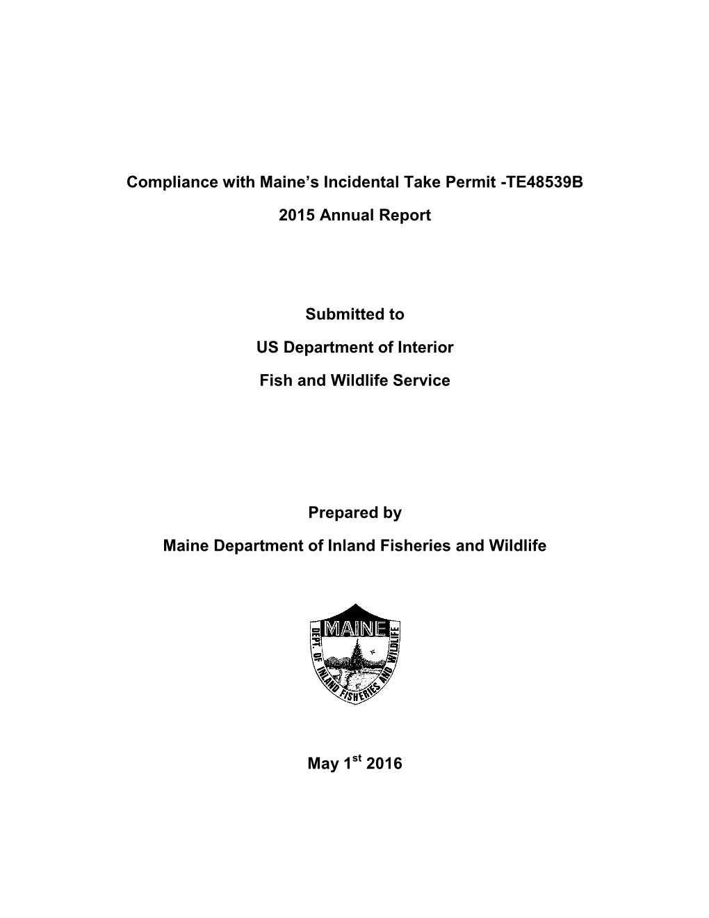 Compliance with Maine's Incidental Take Permit -TE48539B 2015 Annual Report Submitted to US Department of Interior Fish
