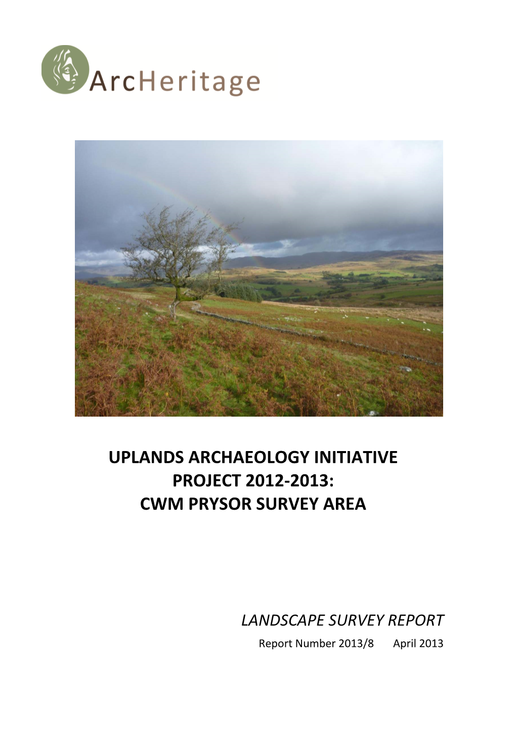 Uplands Archaeology Initiative Project 2012-2013: Cwm Prysor Survey Area