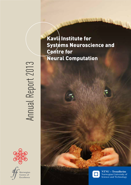 Annual Report 2013 Annual Report Annual Report 2013 Kavli Institute for Systems Neuroscience and Centre for Neural Computation