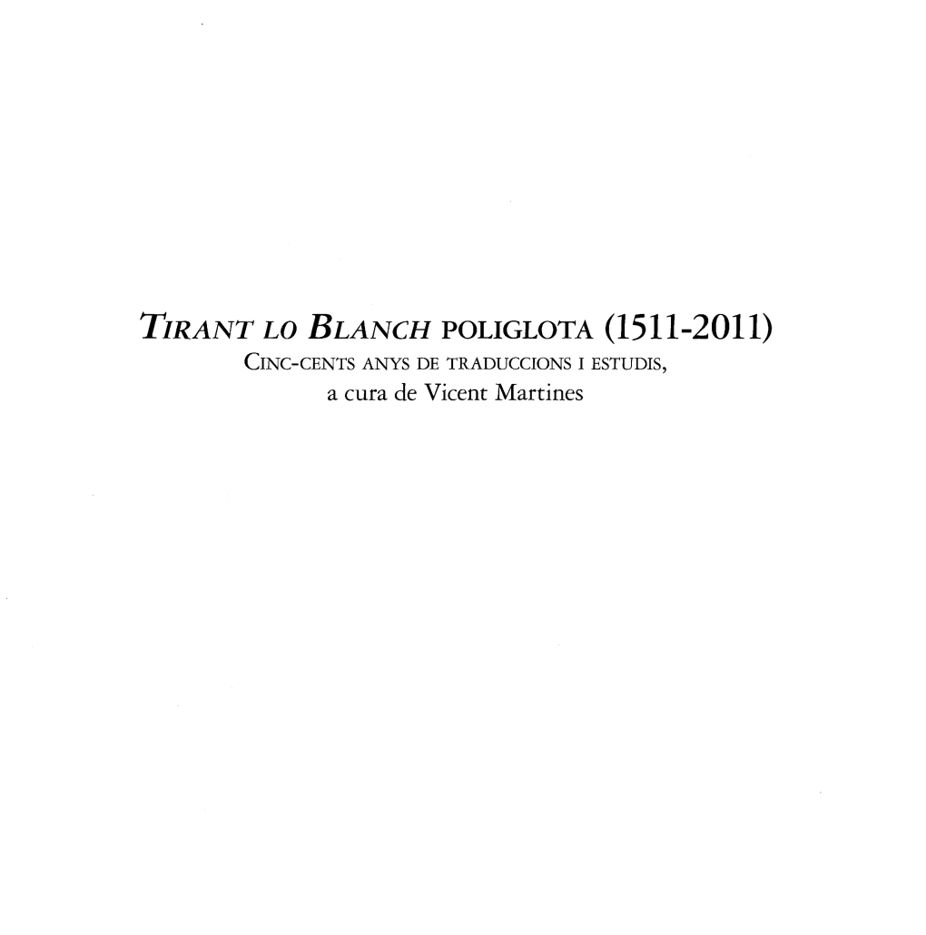 TIRANT LO BLANCH POLIGLOTA (1511-2011) CINC-CENTS ANYS DE TRADUCCIONS I ESTUDIS, a Cura De Vicent Martines Coordinador De L'edició Prof
