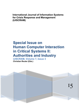 Special Issue on Human Computer Interaction in Critical Systems II: Authorities and Industry IJISCRAM, Volume 7, Issue 3 Christian Reuter (Eds.)