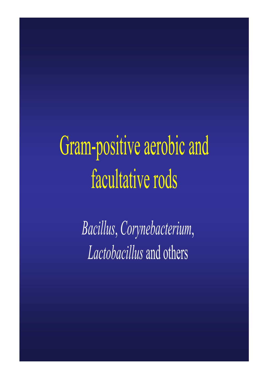 Gram-Positive Aerobic and Facultative Rods