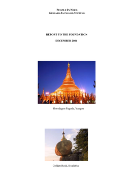 REPORT to the FOUNDATION DECEMBER 2004 Shwedagon Pagoda, Yangon Golden Rock, Kyaiktiyo