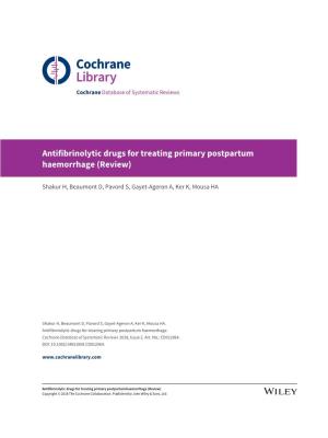 Antifibrinolytic Drugs for Treating Primary Postpartum Haemorrhage (Review)