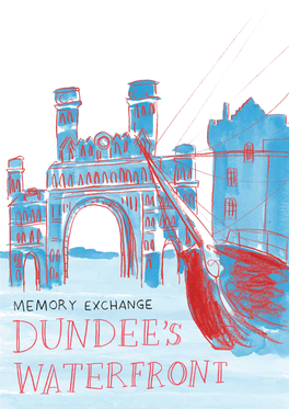 Memory Exchange: Dundee's Waterfront Is a Reminiscence Project