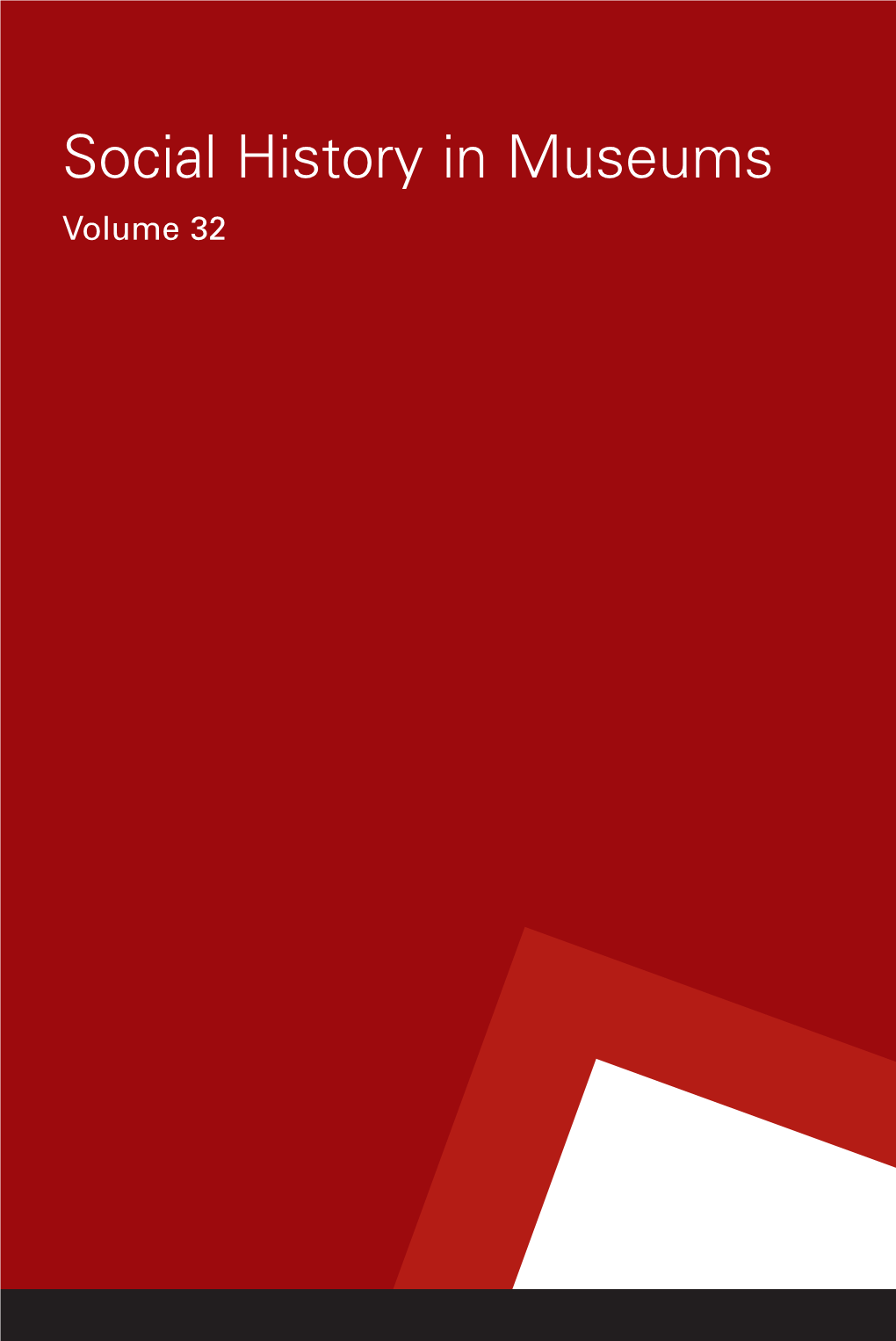 Social History in Museums Volume 32 Social History in Museums