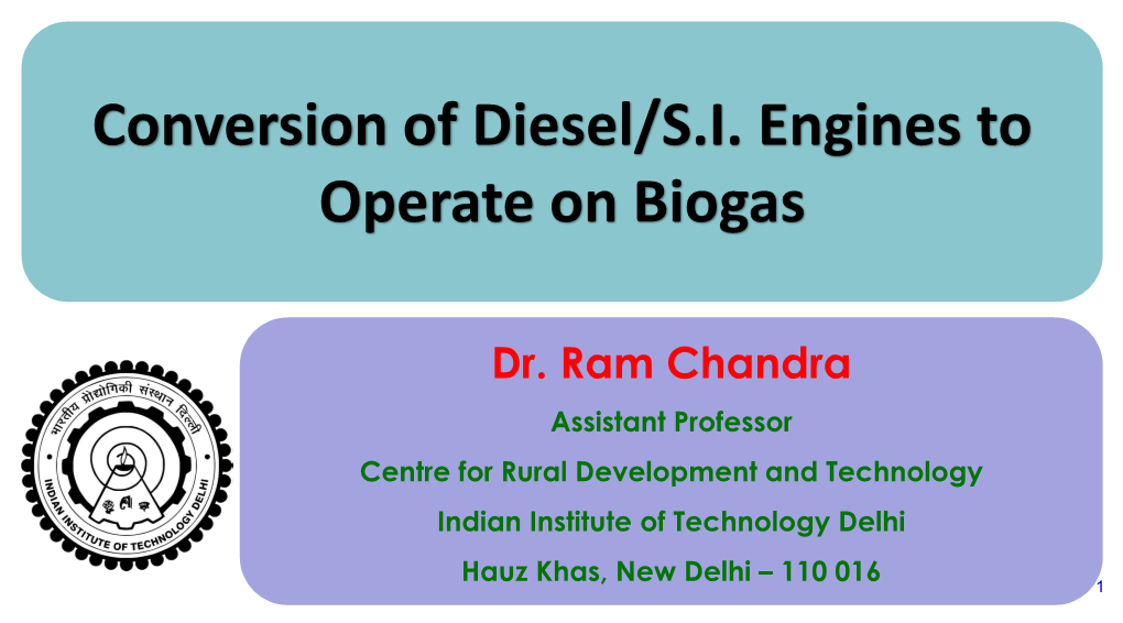 Conversion of Diesel/SI Engines to Operate on Biogas