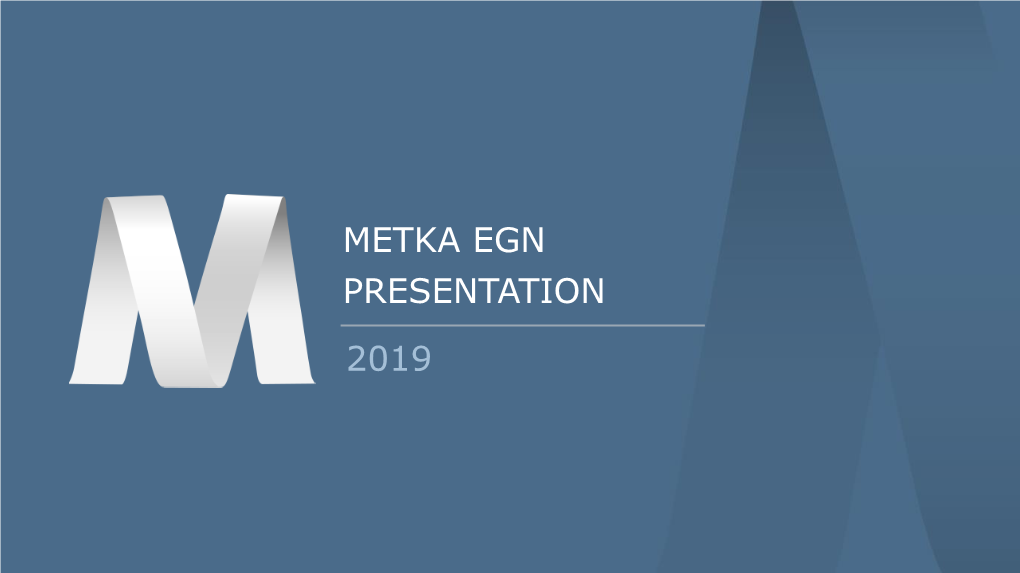 Metka Egn Presentation 2019 Company Profile About Metka Egn