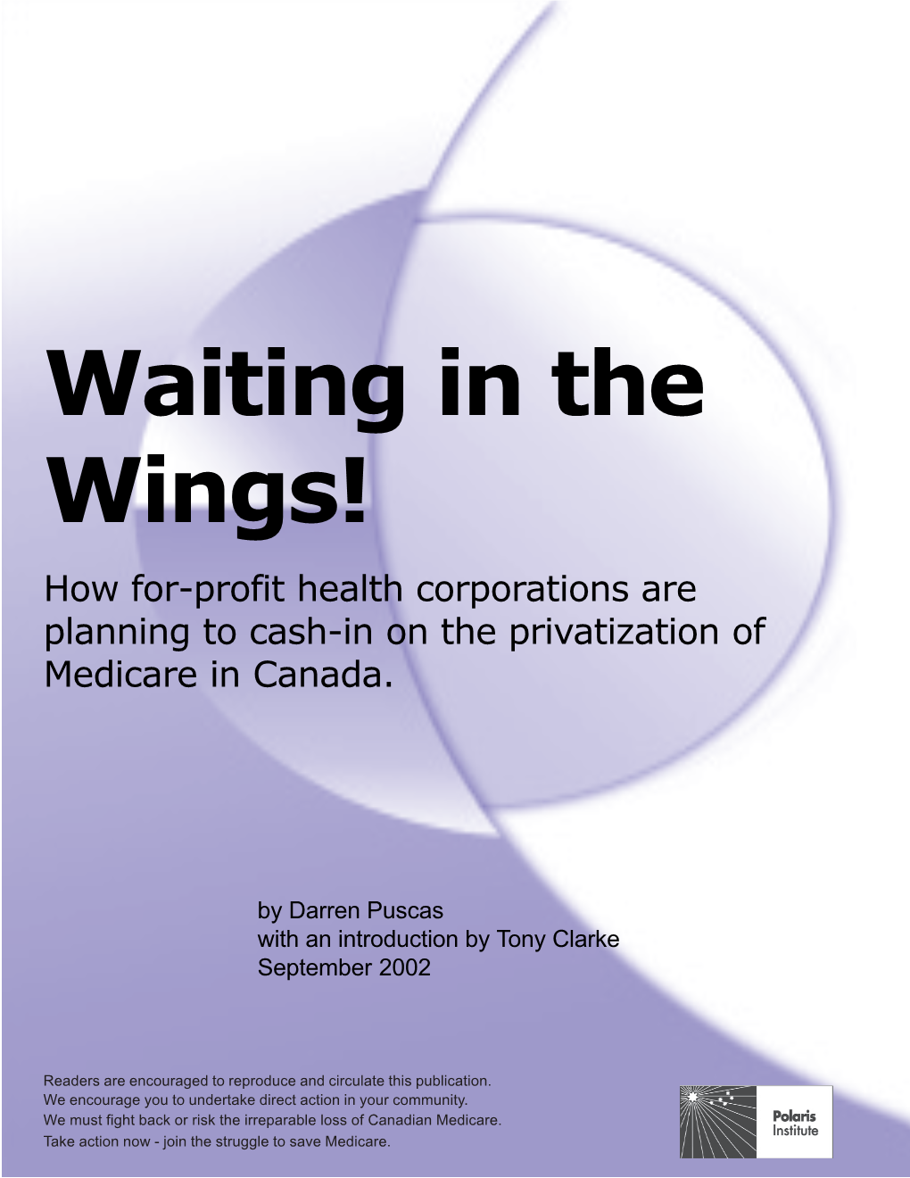 Waiting in the Wings! How For-Profit Health Corporations Are Planning to Cash-In on the Privatization of Medicare in Canada