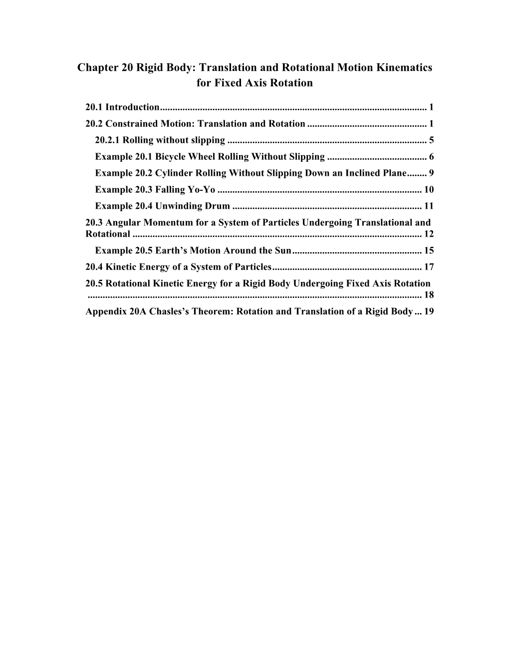 Chapter 20 Rigid Body: Translation and Rotational Motion Kinematics for Fixed Axis Rotation