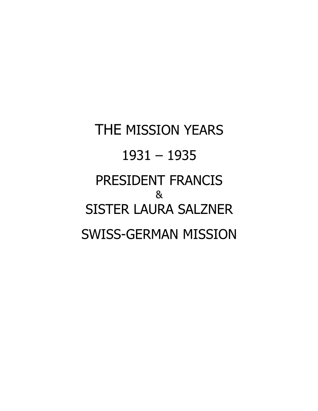 The Mission Years 1931 – 1935 President Francis Sister