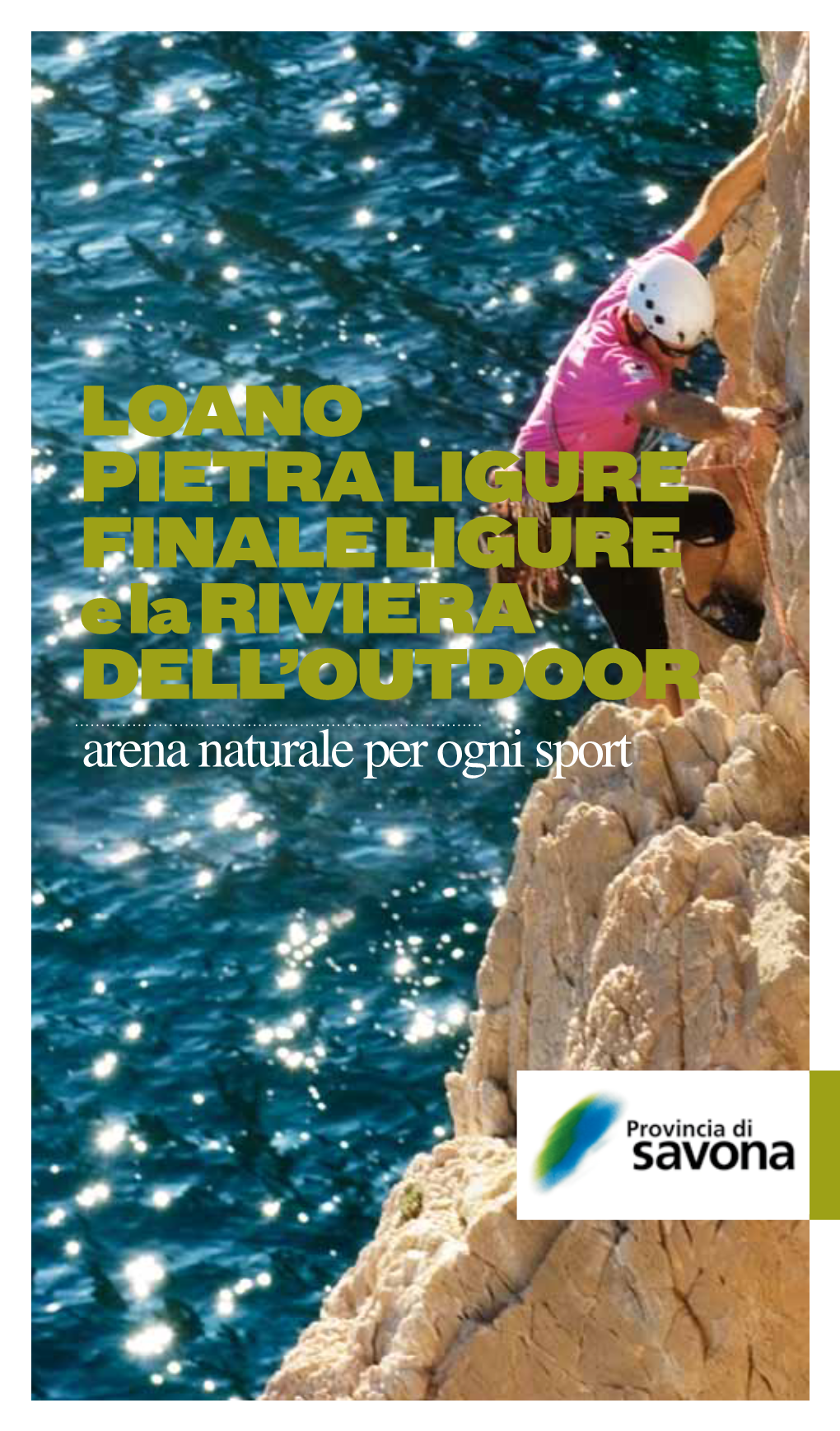 LOANO PIETRA LIGURE FINALE LIGURE E La RIVIERA DELL’OUTDOOR Arena Naturale Per Ogni Sport