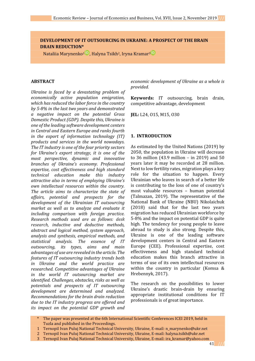 DEVELOPMENT of IT OUTSOURCING in UKRAINE: a PROSPECT of the BRAIN DRAIN REDUCTION* Nataliia Marynenko1 , Halyna Tsikh2, Iryna Kramar3