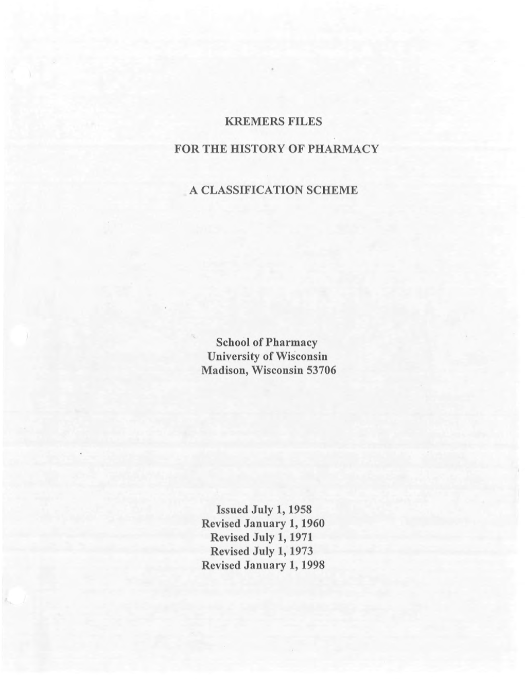 KREMERS FILES for the HISTORY of PHARMACY a CLASSIFICATION SCHEME School of Pharmacy University of Wisconsin Madison, Wisconsin