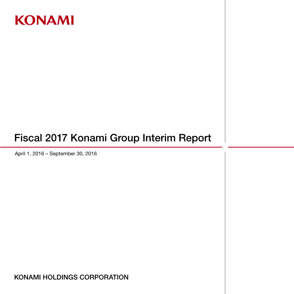 KONAMI Group Interim Report FY2017(All Pages) (440MB / 8Pages)