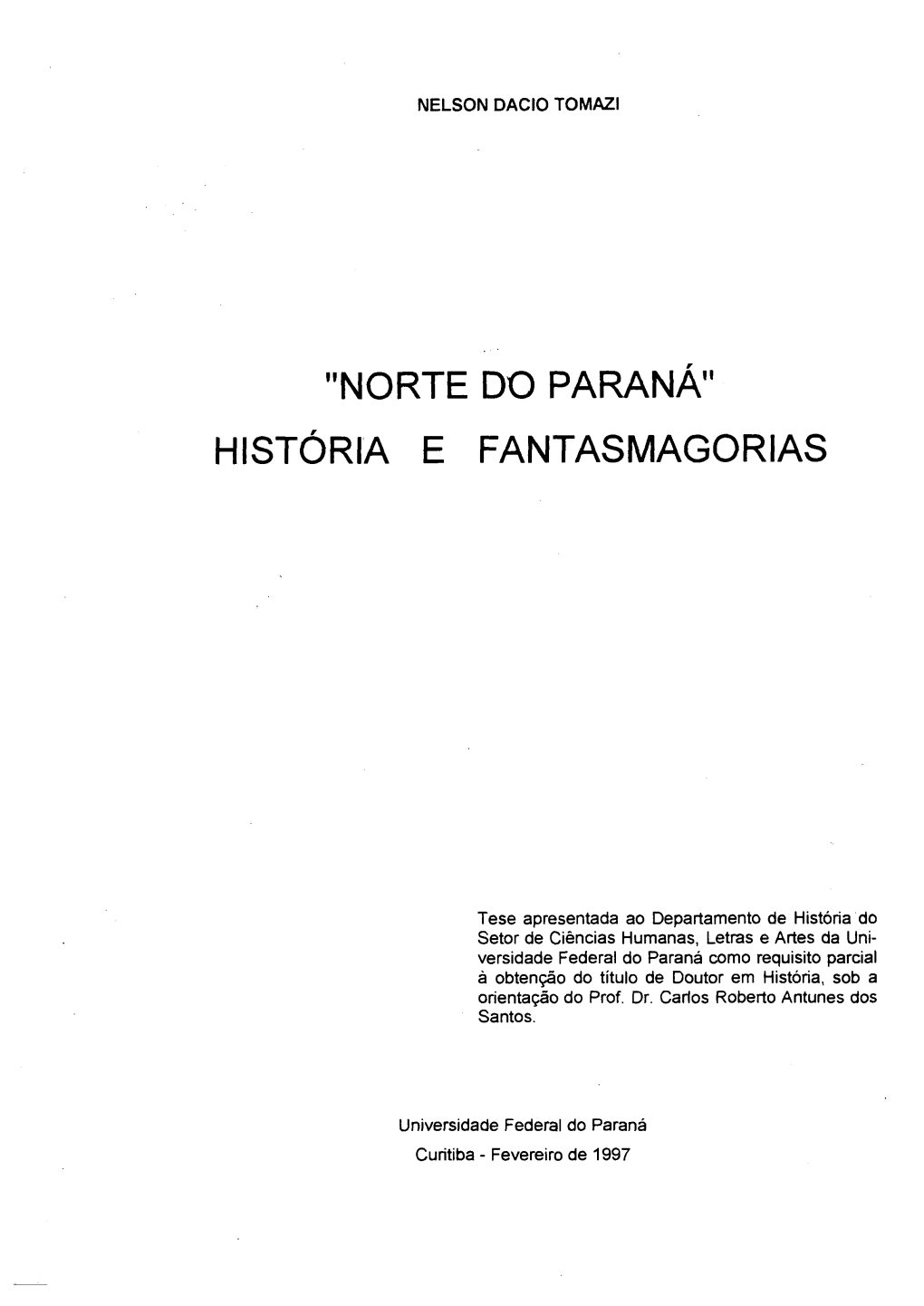 "Norte Do Paraná" História E Fantasmagorias