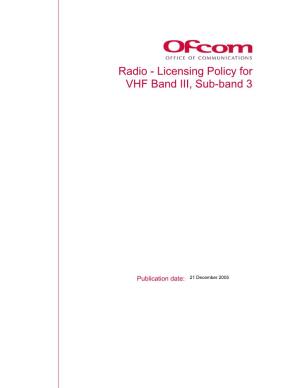 Radio - Licensing Policy for VHF Band III, Sub-Band 3