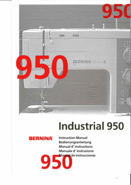 Lndustrial 950 BERNI� Lnstruction Manual Bedienungsanleitung Manual D' Instructions Manuale D' Instruzione De Instrucciones