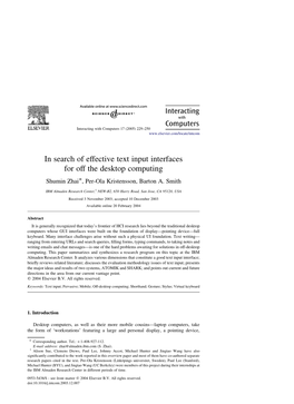 In Search of Effective Text Input Interfaces for Off the Desktop Computing Shumin Zhai*, Per-Ola Kristensson, Barton A
