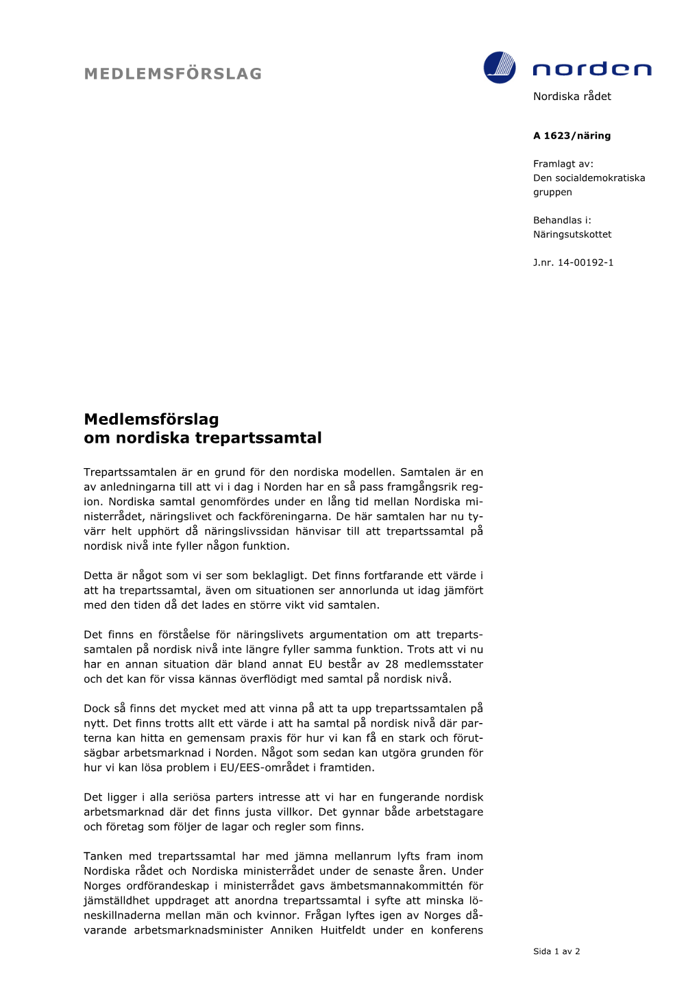 MEDLEMSFÖRSLAG Medlemsförslag Om Nordiska Trepartssamtal