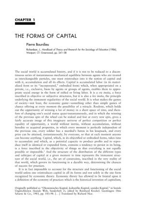 THE FORMS of CAPITAL 7 8 Pierre Bourdieu 9 10 Richardson, J., Handbook of Theory and Research for the Sociology of Education (1986), 1 Westport, CT: Greenwood, Pp