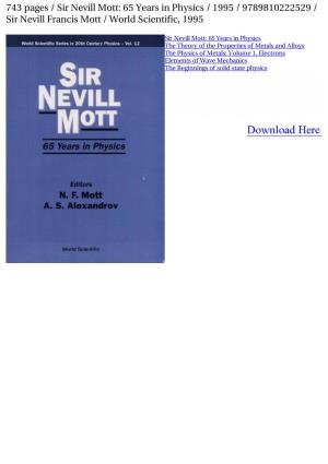 743 Pages / Sir Nevill Mott: 65 Years in Physics / 1995 / 9789810222529 / Sir Nevill Francis Mott / World Scientific, 1995