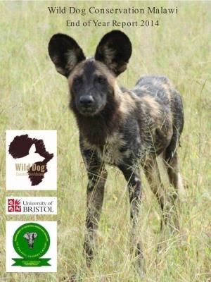 Wild Dog Conservation Malawi End of Year Report 2014 WILD DOG CONSERVATION MALAWI