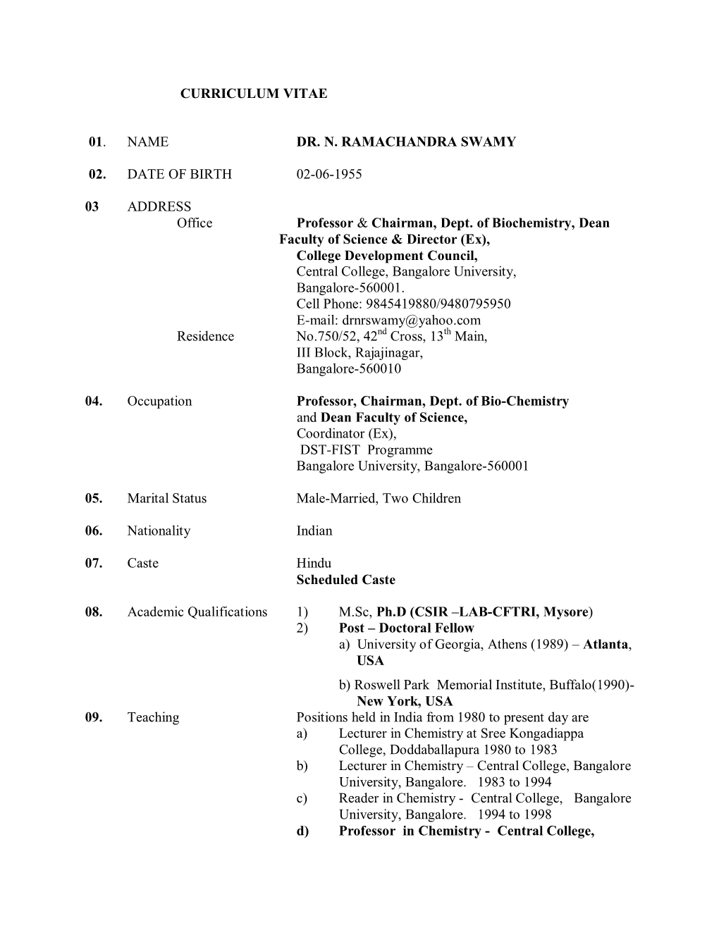 Curriculum Vitae 01. Name Dr. N. Ramachandra Swamy 02