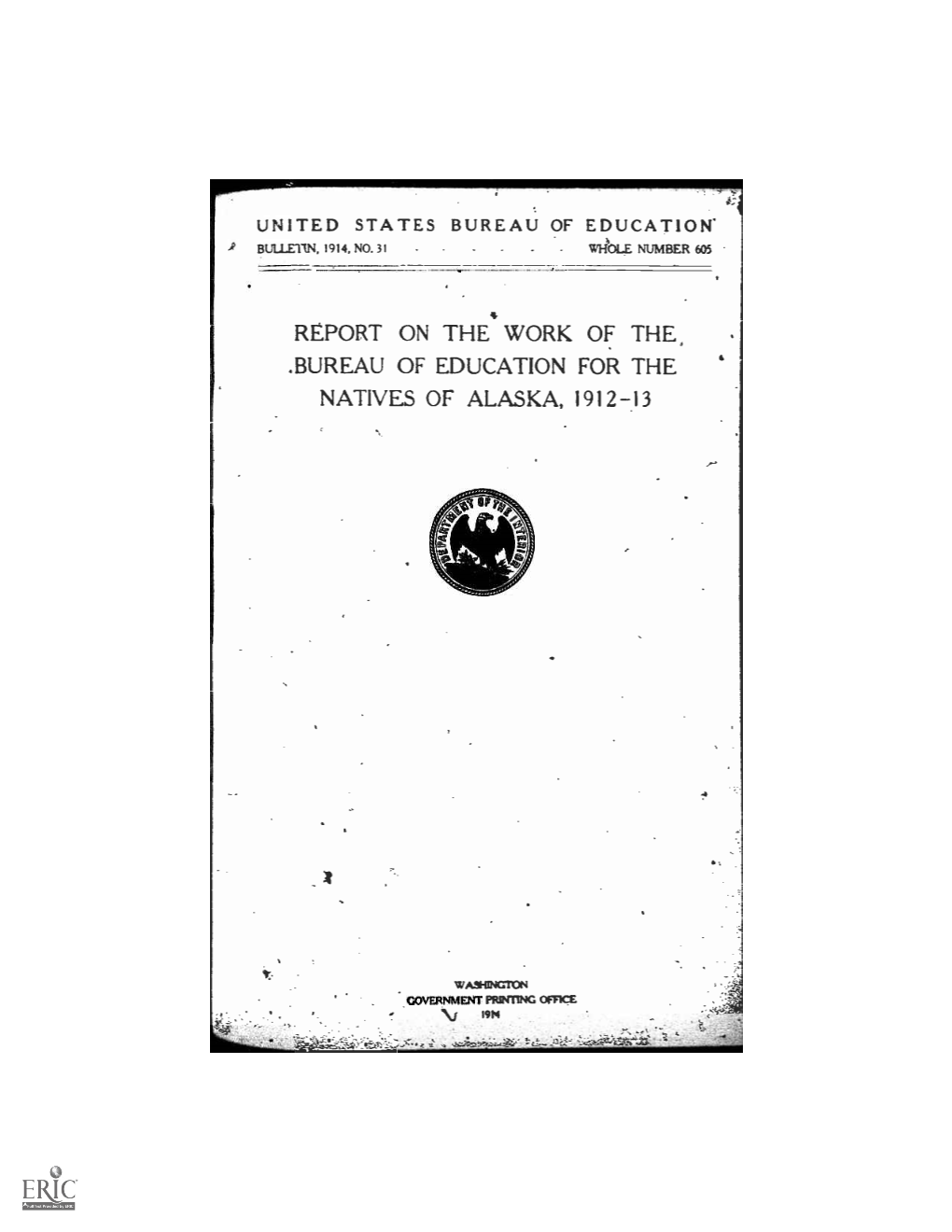 Report on the Work of the .Bureau of Education for the Natives of Alaska, 1 91 2 -13
