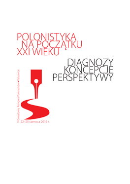 Polonistyka Na Początku Xxi Wieku Diagnozy Koncepcje Perspektywy