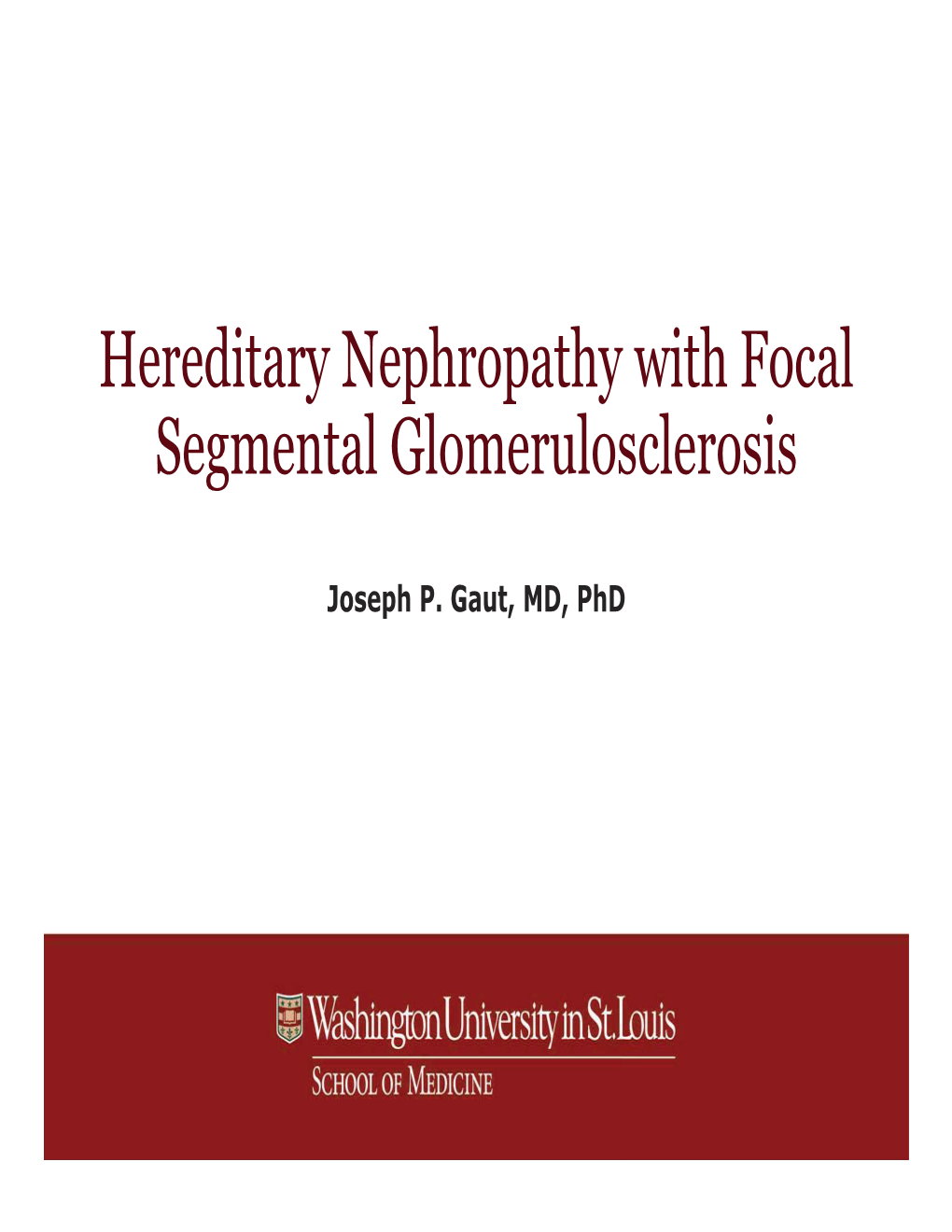 Hereditary Nephropathy with Focal Segmental Glomerulosclerosis