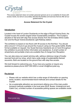 Access Statement for the Crystal Introduction Located in the Heart of London Docklands on the Edge of Royal Victoria Dock, the C